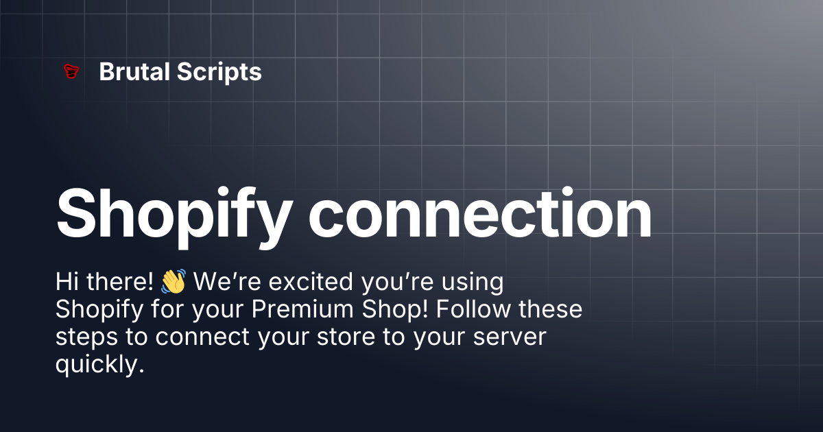 Shopify connection | Brutal Scripts