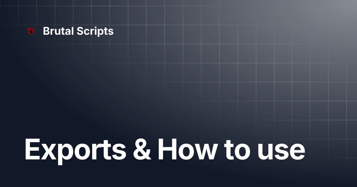 Exports & How to use | Brutal Scripts